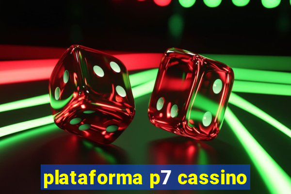 plataforma p7 cassino